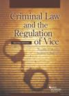 Criminal Law and the Regulation of Vice - Book