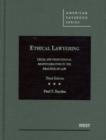 Ethical Lawyering : Legal and Professional Responsibilities in the Practice of Law - Book