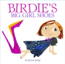 Birdie's Big-Girl Shoes - Book