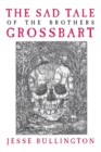 The Sad Tale of the Brothers Grossbart - Book