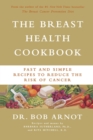 The Breast Health Cookbook : Fast & Simple Recipes to Reduce the Risk of Cancer - Book