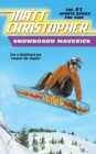Snowboard Maverick : Can a skateboard pro conquer the slopes? - Book