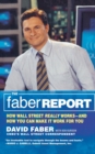 The Faber Report : CNBC's "The Brain" Tells You How Wall Street Really Works and How You Can Make It Work for You - Book