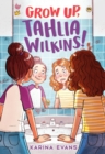 Grow Up, Tahlia Wilkins! - Book