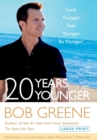 20 Years Younger : Look Younger, Feel Younger, Be Younger! - Book