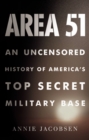 Area 51 : An Uncensored History of America's Top Secret Military Base - Book