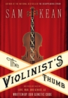 The Violinist's Thumb : And Other Lost Tales of Love, War, and Genius, as Written by Our Genetic Code - Book