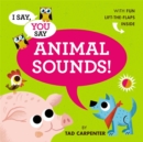 I Say, You Say Animal Sounds! - Book