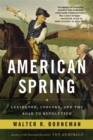 American Spring : Lexington, Concord, and the Road to Revolution - Book