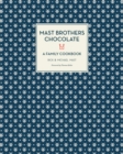 Mast Brothers Chocolate: A Family Cookbook - Book