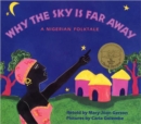 Why The Sky Is Far Away : A Nigerian Folktale - Book