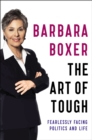 The Art of Tough : Fearlessly Facing Politics and Life - Book