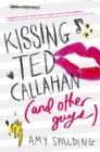 Kissing Ted Callahan (And Other Guys) - Book