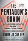 The Pentagon's Brain : An Uncensored History of DARPA, America's Top-Secret Military Research Agency - Book