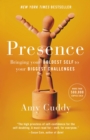 Presence : Bringing Your Boldest Self to Your Biggest Challenges - Book