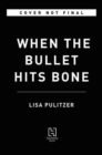 WHEN THE BULLET HITS BONE - Book