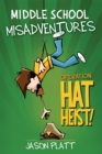 Middle School Misadventures: Operation Hat Heist! - Book