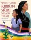 What Your Ribbon Skirt Means to Me : Deb Haaland's Historic Inauguration - Book
