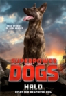 Superpower Dogs: Halo : Disaster Response Dog - Book