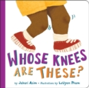 Whose Knees Are These? (New Edition) - Book