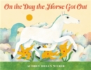 On the Day the Horse Got Out - Book