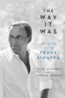 The Way It Was : My Life with Frank Sinatra - Book