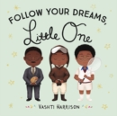 Follow Your Dreams, Little One - Book