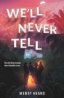 We'll Never Tell - Book