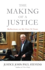 The Making of a Justice : Reflections on My First 94 Years - Book