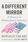 A Different Mirror : A History of Multicultural America - Book