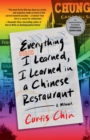 Everything I Learned, I Learned in a Chinese Restaurant : A Memoir - Book