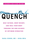 Quench : Beat Fatigue, Drop Weight, and Heal Your Body Through the New Science of Optimum Hydration - Book