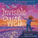The Invisible Web : An Invisible String Story Celebrating Love and Universal Connection - Book