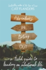 Adventures in Opting Out : A Field Guide to Leading an Intentional Life - Book