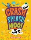 Crash, Splash, or Moo! - Book
