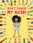 Don't Touch My Hair! - Book