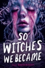 So Witches We Became - Book