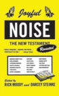 Joyful Noise : The New Testament Revisited - Book