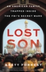 Lost Son : An American Family Trapped Inside the FBI's Secret Wars - Book