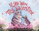 If You Were My Valentine - Book