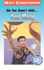 On the Court with... Yao Ming - Book