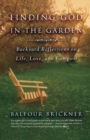Finding God in the Garden : Backyard Reflections on Life, Love, and Compost - Book