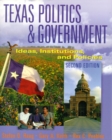 Texas: Politics and the Government : Ideas, Institutions, and Policies - Book