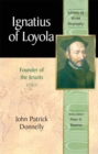 Ignatius of Loyola : Founder of the Jesuits (Library of World Biography Series) - Book