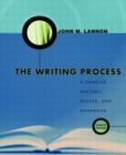 The Writing Process : A Concise Rhetoric, Reader and Handbook - Book