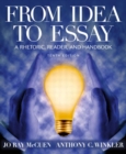 From Idea to Essay : A Rhetoric, Reader and Handbook - Book