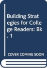 Building Strategies for College Readers : Bk. 1 - Book
