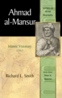 Ahmad al-Mansur : Islamic Visionary (Library of World Biography Series) - Book