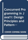 Concurrent Programming in Java (TM) : Design Principles and Patterns - Book