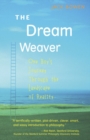 The Dreamweaver : One Boy's Journey Through the Landscape of Reality - Book